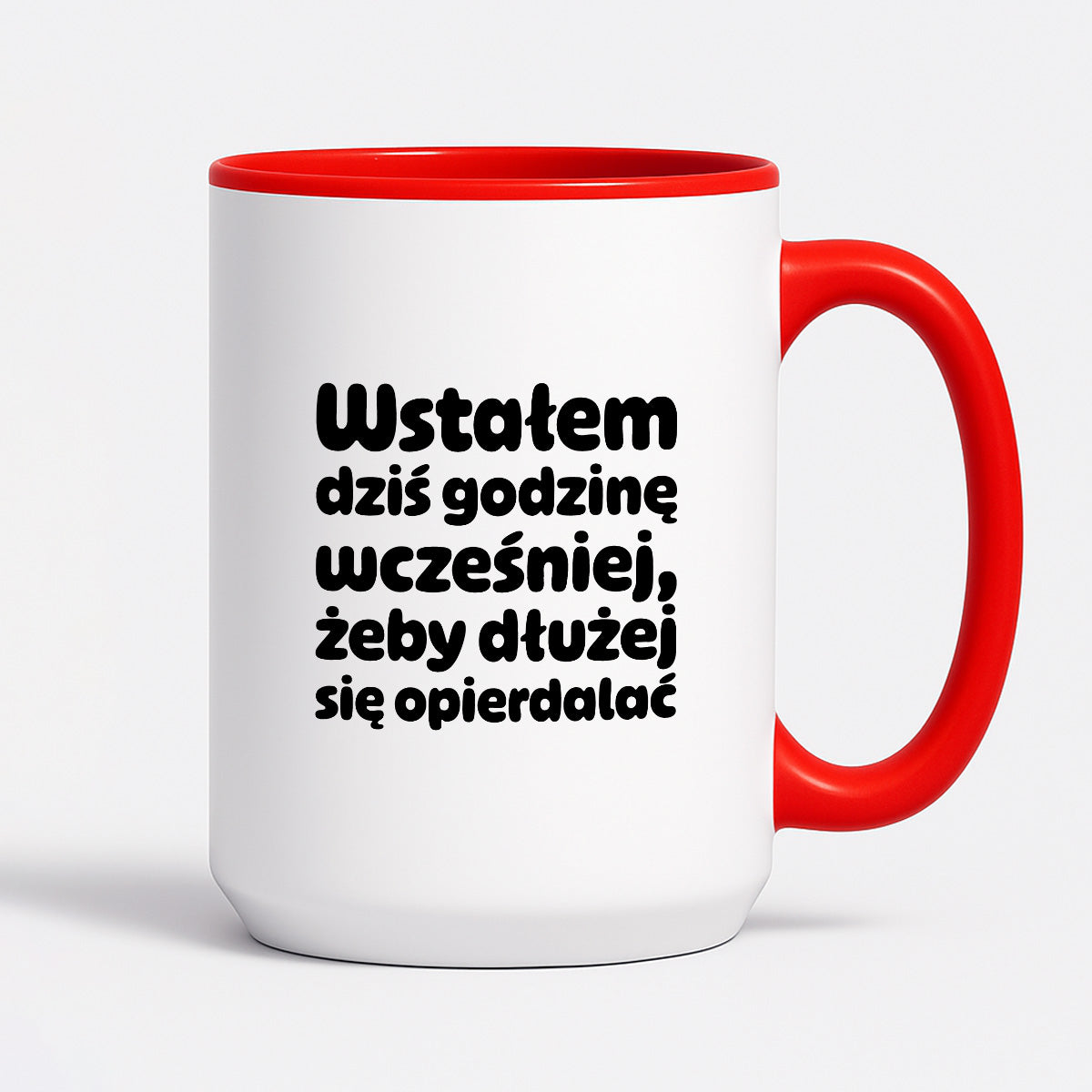 Kubek z nadrukiem "Wstałem dziś godzinę wcześniej, żeby dłużej się opierdalać"