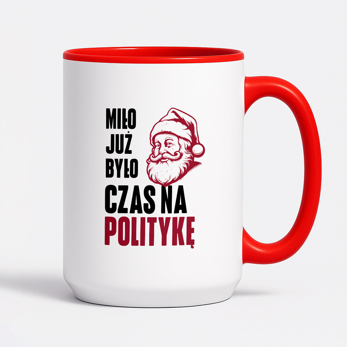 Kubek świąteczny z Mikołajem "Miło już było, czas na politykę"