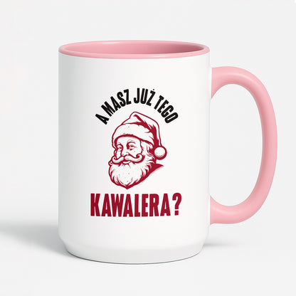 Kubek świąteczny z Mikołajem "A masz już tego kawalera?"