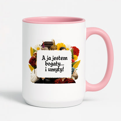 Kubek z nadrukiem "A ja jestem bogaty... i umyty!" NOWE 1670