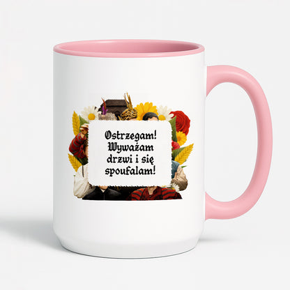 Kubek z nadrukiem "Ostrzegam! Wyważam drzwi i się spoufalam!" NOWE 1670