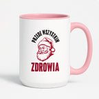Kubek świąteczny z Mikołajem "Przede wszystkim ZDROWIA"