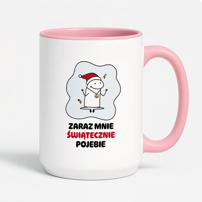Kubek świąteczny mem "Zaraz mnie świątecznie pojebie"