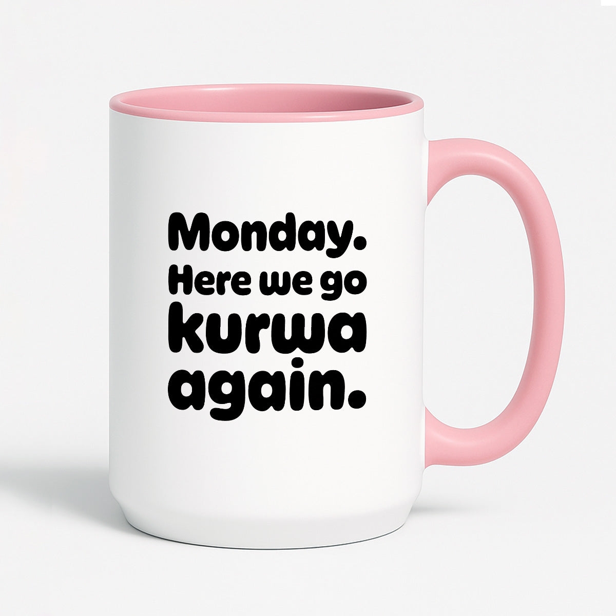 Kubek z nadrukiem "Monday. Here we go kurwa again"