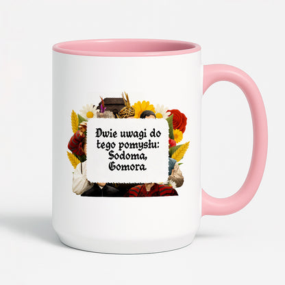 Kubek z nadrukiem "Dwie uwagi do tego pomysłu: Sodoma, Gomora." NOWE 1670