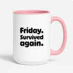 Kubek z nadrukiem "Friday. Survived again"