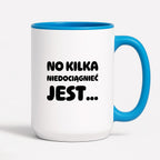 Kubek z nadrukiem - "No kilka niedociągnięć jest..."