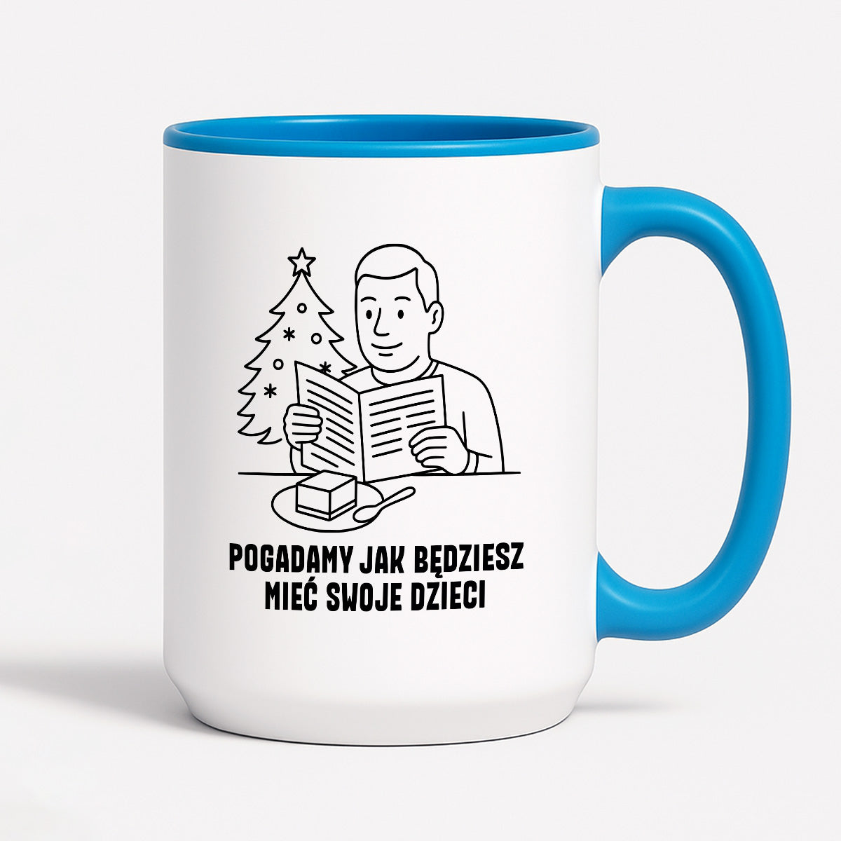 Kubek świąteczny z cytatem TATY - "Pogadamy jak będziesz mieć swoje dzieci"