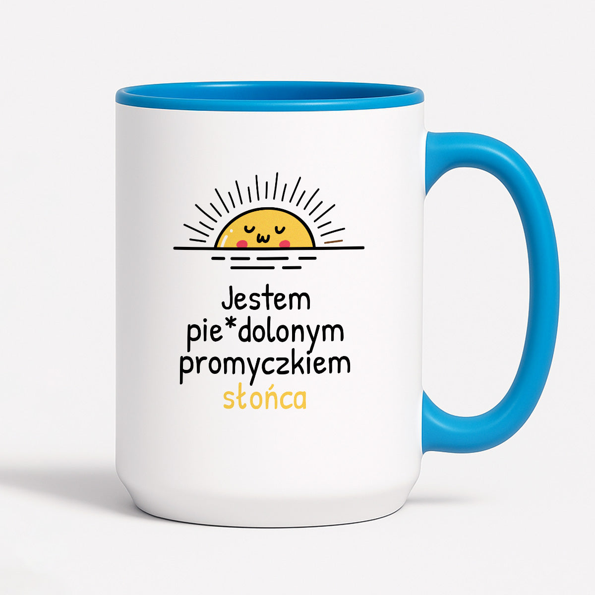 Kubek z nadrukiem - "Jestem pie*dolonym promyczkiem słonca"