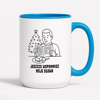 Kubek świąteczny z cytatem TATY - "Jeszcze wspomnisz moje słowa"