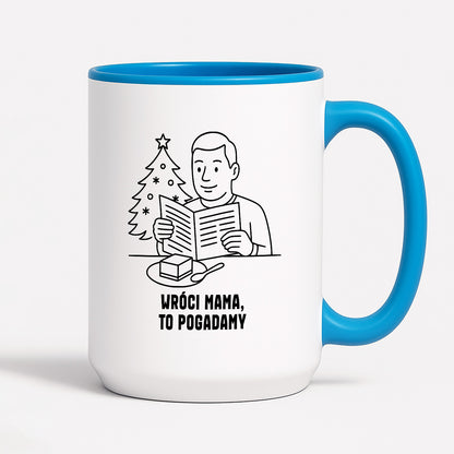 Kubek świąteczny z cytatem TATY - "Wróci mama, to pogadamy"