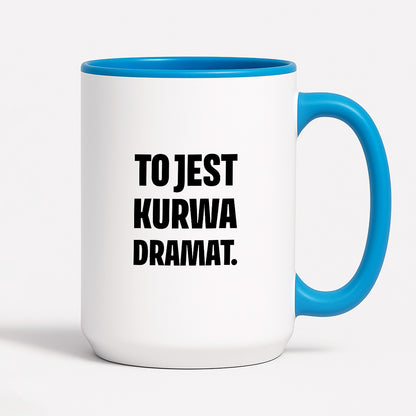 Kubek z nadrukiem - "To jest kurwa dramat"