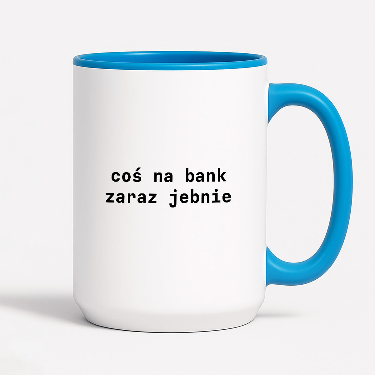 Kubek z nadrukiem "coś na bank zaraz jebnie"
