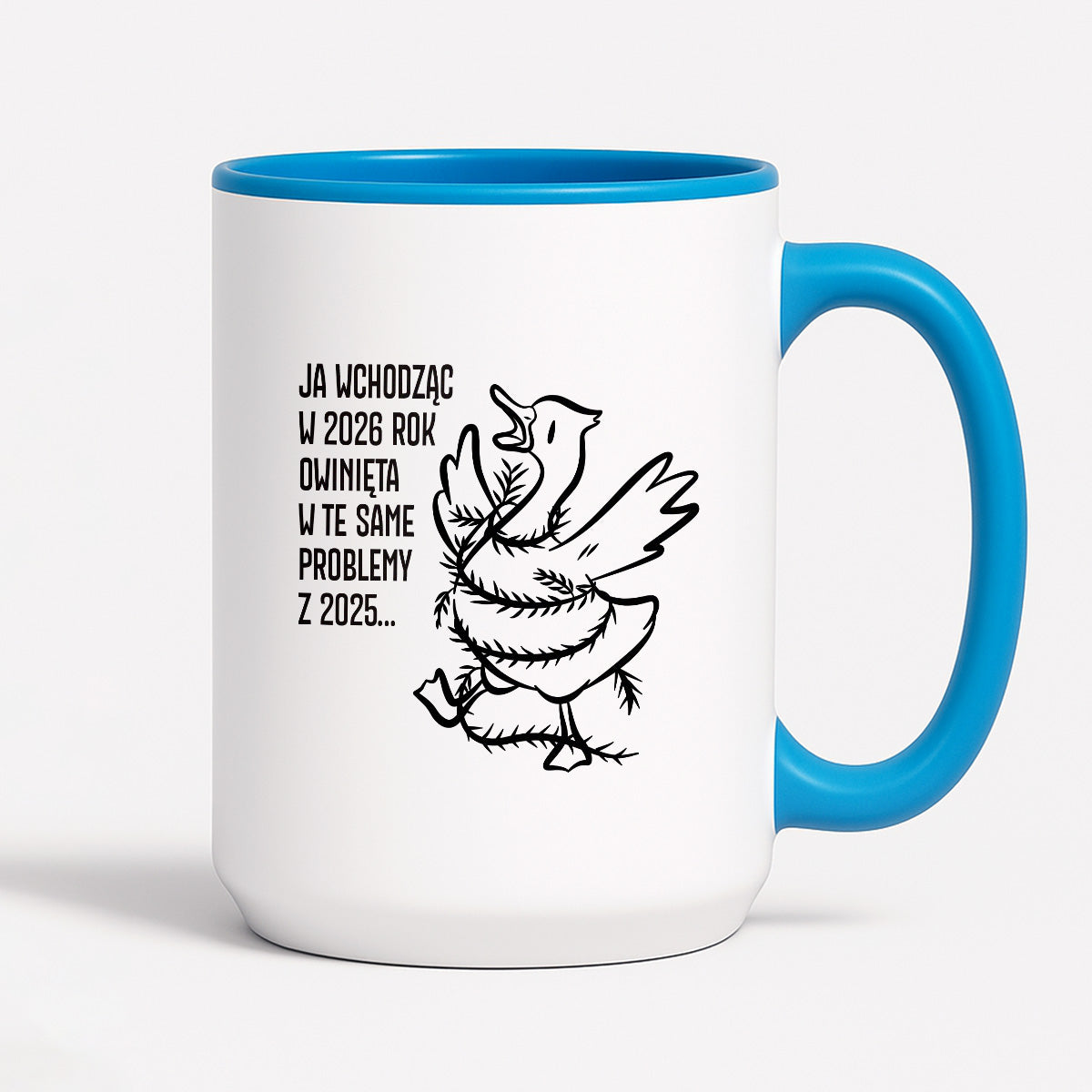 Kubek świąteczny z GĄSKĄ - "JA WCHODZĄC W 2026 ROK OWINIĘTA W TE SAME PROBLEMYZ 2025..."