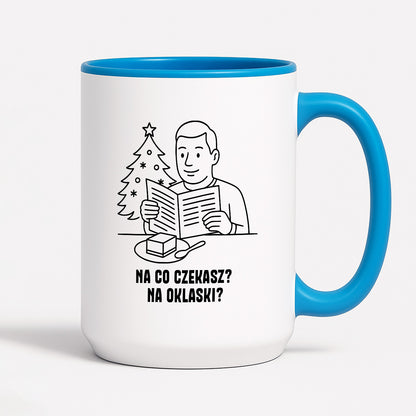 Kubek świąteczny z cytatem TATY - "Na co czekasz? Na oklaski?"