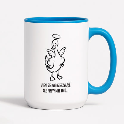 Kubek świąteczny z GĄSKĄ - "WIEM, ŻE NAGRZESZYŁAŚ, ALE PRZYMKNĘ OKO..."