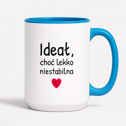Kubek z nadrukiem - "Ideał, choć lekko niestabilna"