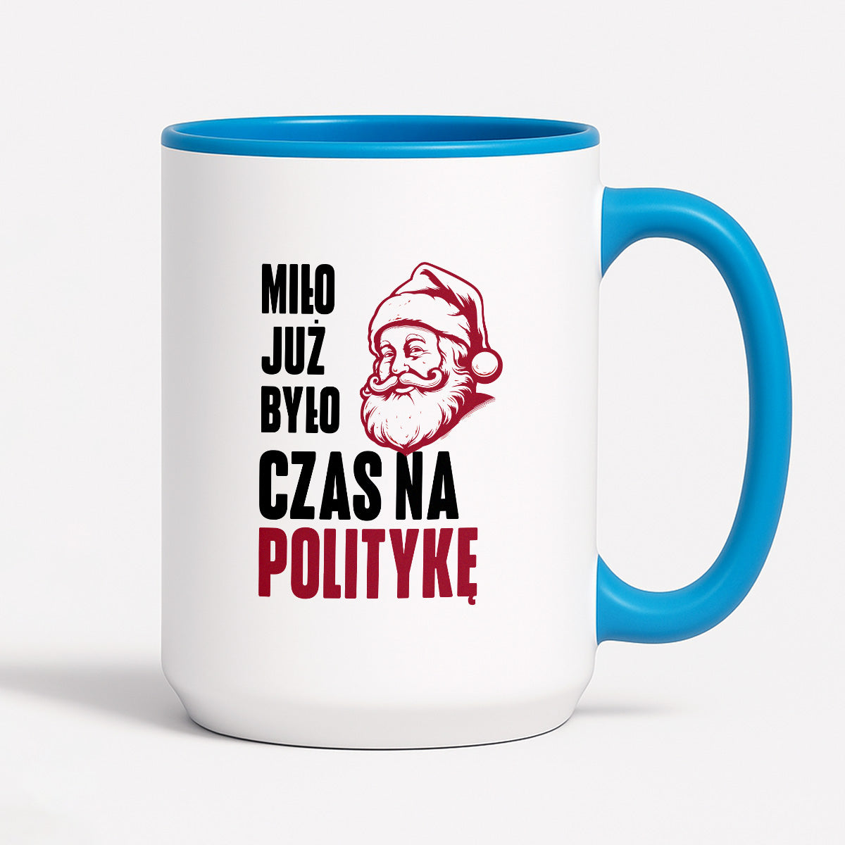Kubek świąteczny z Mikołajem "Miło już było, czas na politykę"