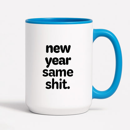 Kubek z nadrukiem - "new year same shit"