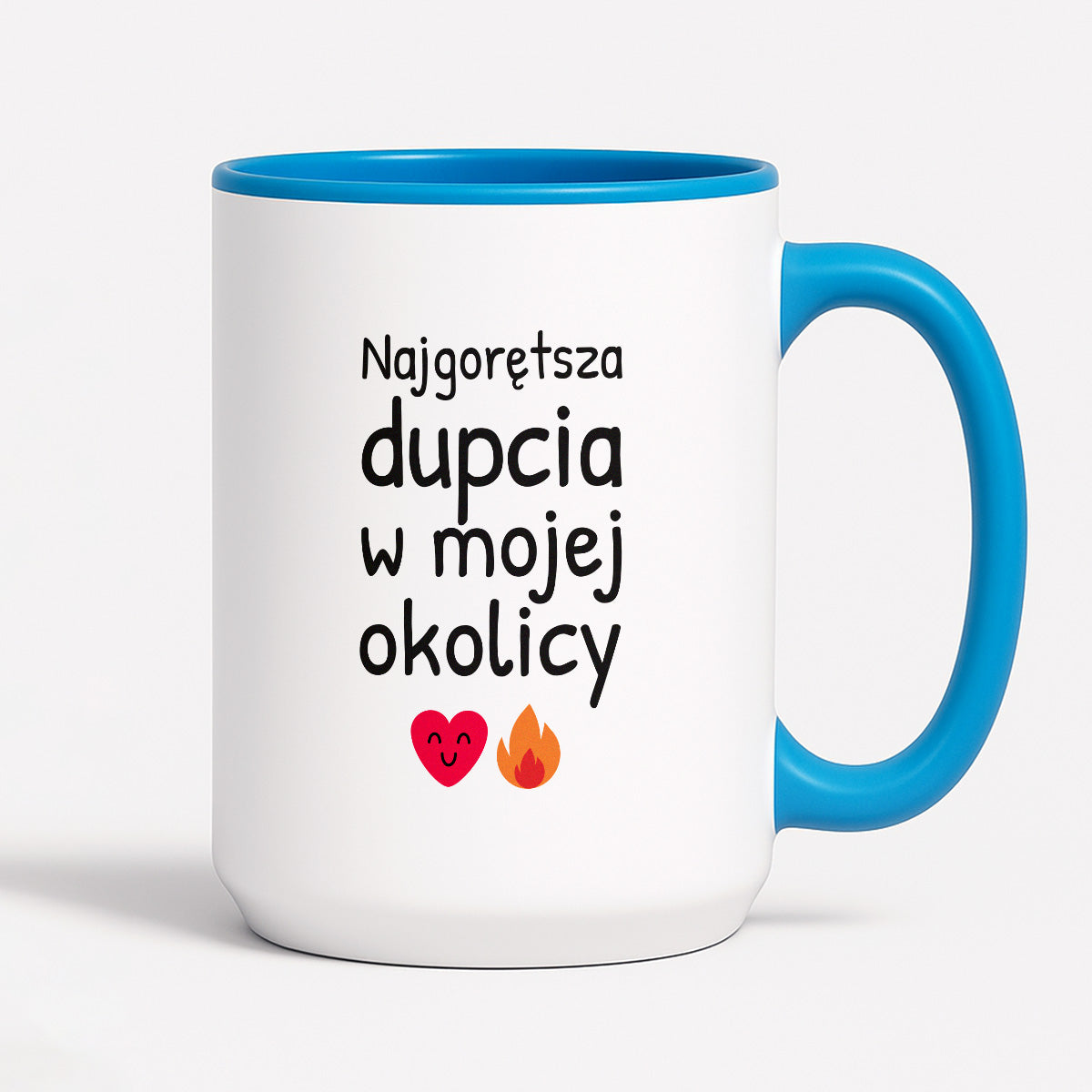 Kubek z nadrukiem - "Najgorętsza dupcia w mojej okolicy"