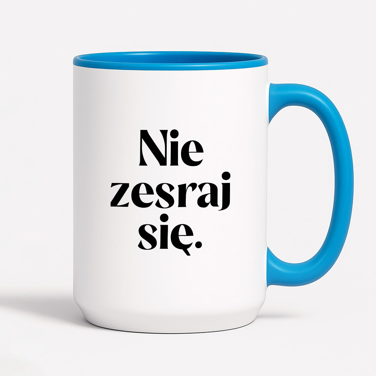 Kubek z nadrukiem "Nie zesraj się!"