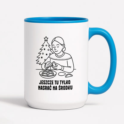 Kubek świąteczny z cytatem MAMY - "Jeszcze tu tylko nasrać na środku"