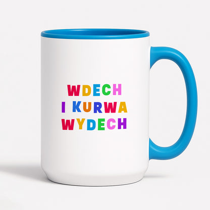 Kubek z kolorowym nadrukiem "wdech i kurwa wdech"