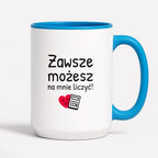 Kubek z nadrukiem - "Zawsze możesz na mnie liczyć"