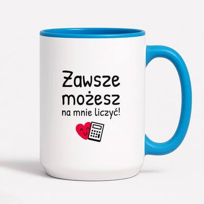 Kubek z nadrukiem - "Zawsze możesz na mnie liczyć"