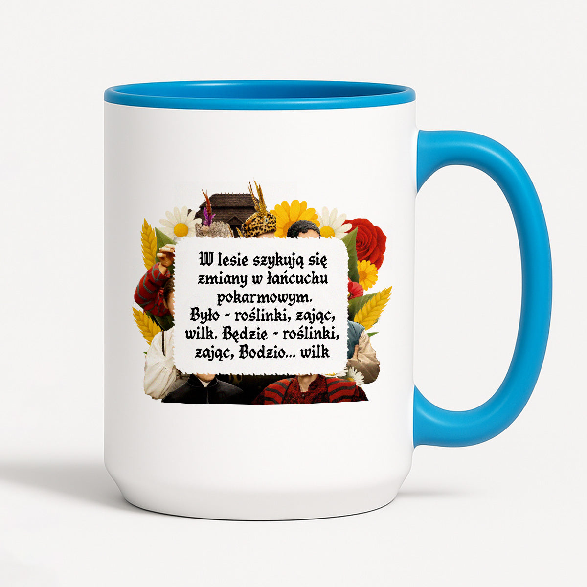 Kubek z nadrukiem "W lesie szykują się zmiany w łańcuchu  pokarmowym. Było - roślinki, zając, wilk. Będzie - roślinki, zając, Bodzio... wilk" NOWE 1670
