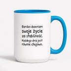 Kubek z nadrukiem - "Bardzo doceniam swoje życie za stabilność"