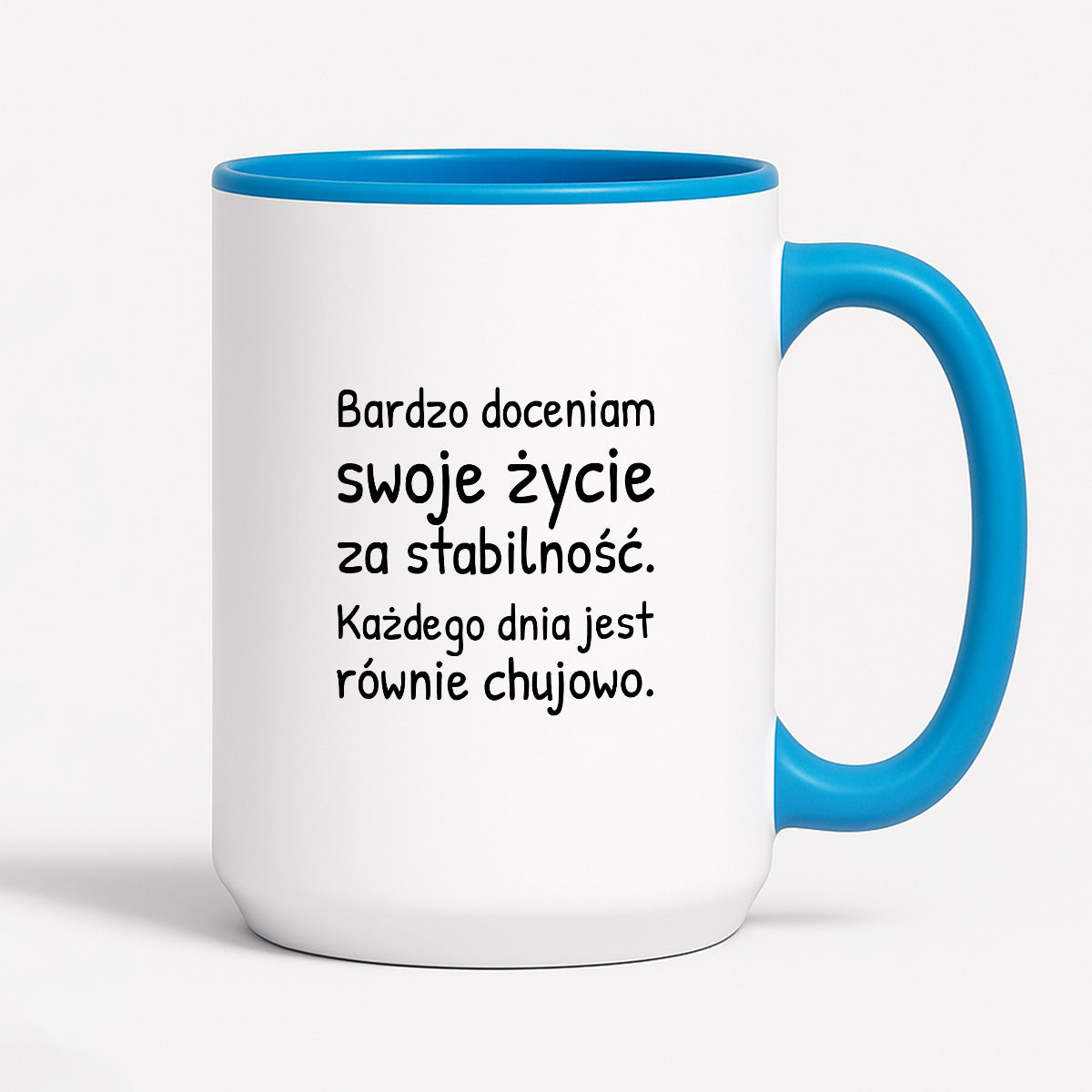 Kubek z nadrukiem - "Bardzo doceniam swoje życie za stabilność"