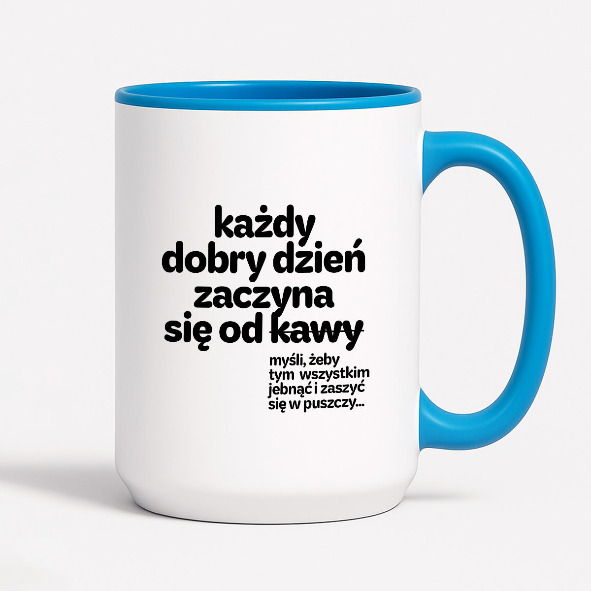 Kubek z nadrukiem - "każdy dobry dzień zaczyna się od..."
