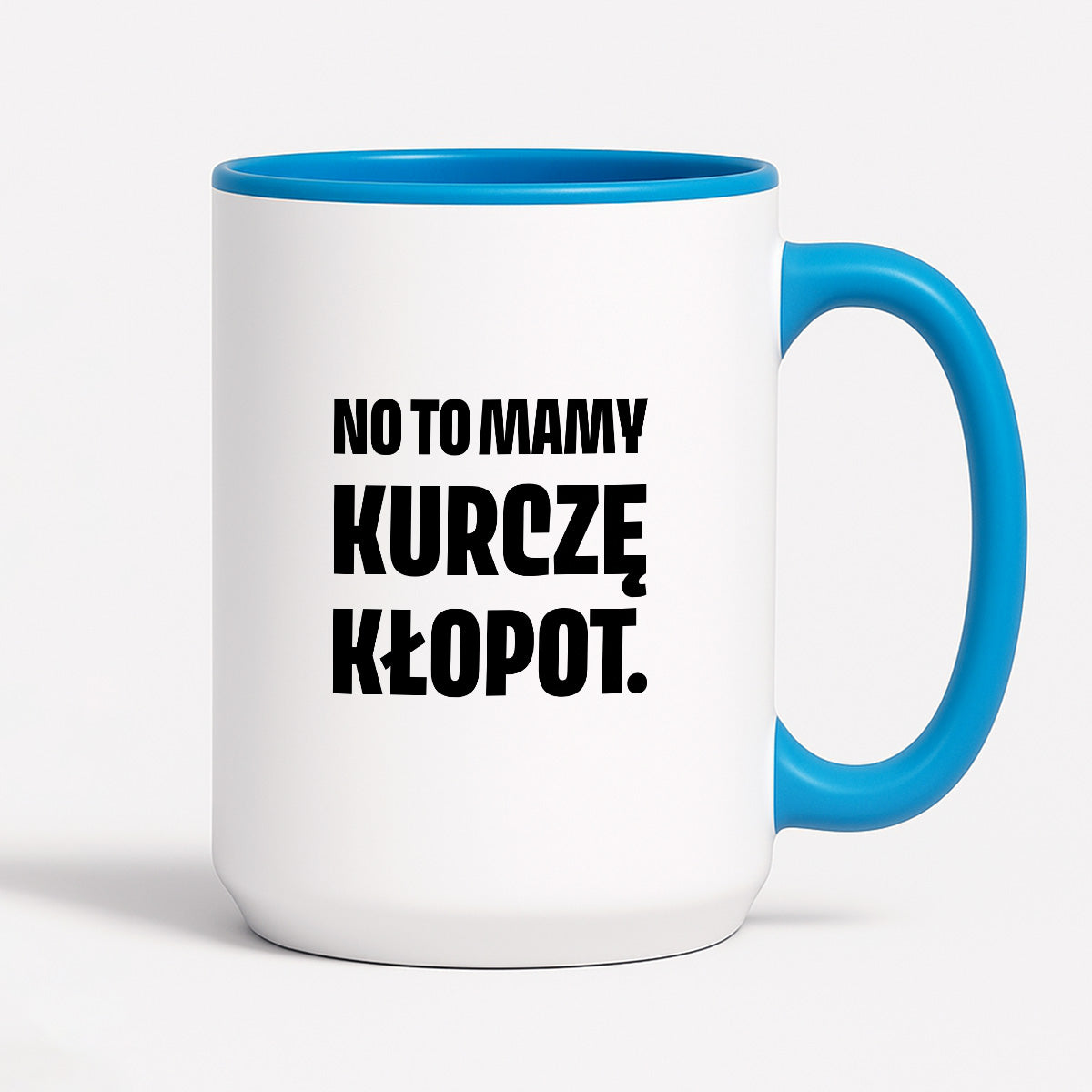Kubek z nadrukiem - "No to mamy kurczę kłopot."