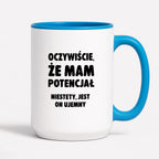 Kubek z nadrukiem - "Oczywiście, że mam potencjał"