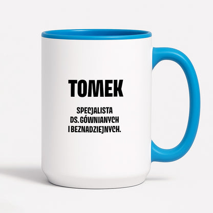Kubek z IMIENIEM - "Specjalista ds. gównianych i beznadziejnych"