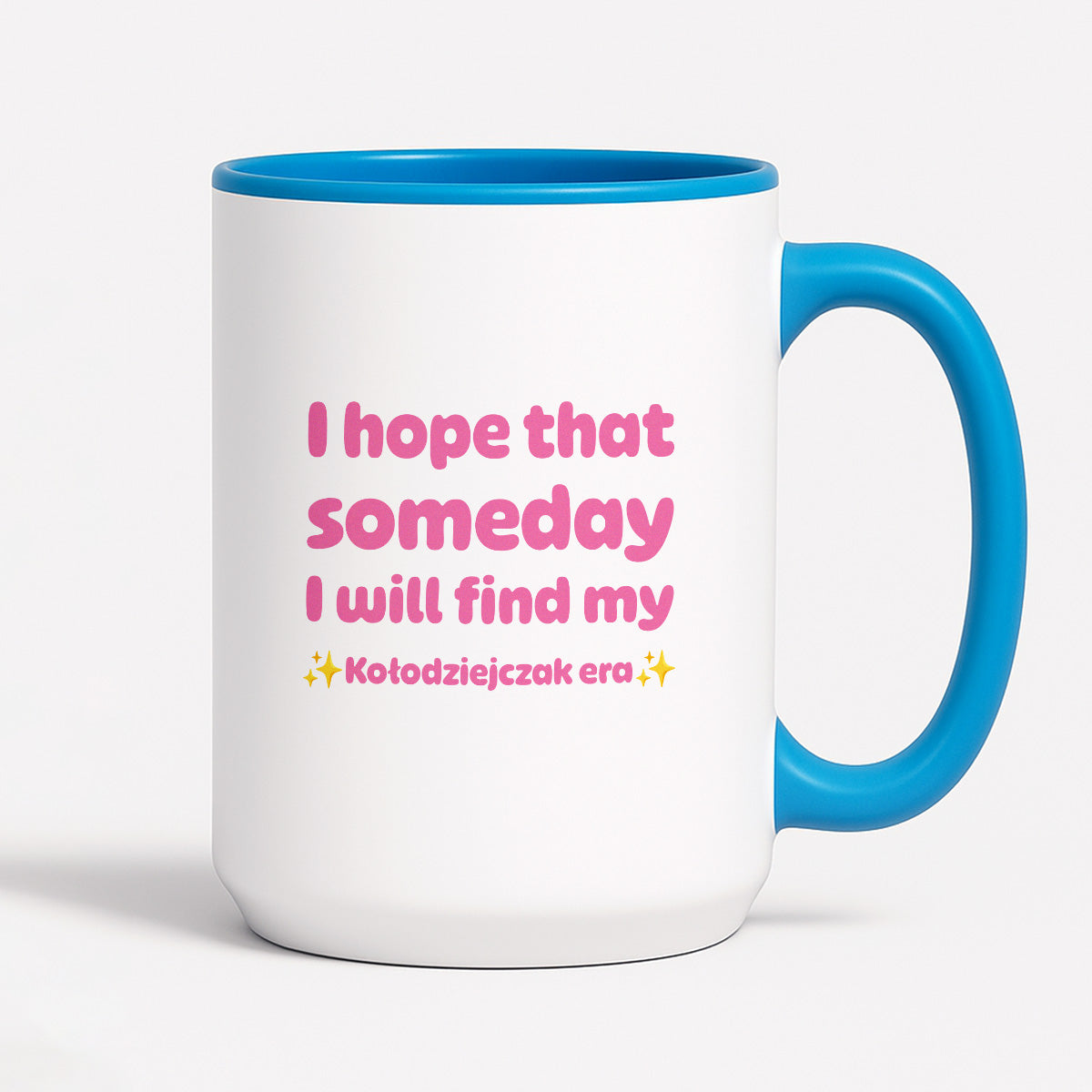Kubek z nadrukiem - "I hope that  someday I will find my ✨Kołodziejczak era✨" RÓŻ