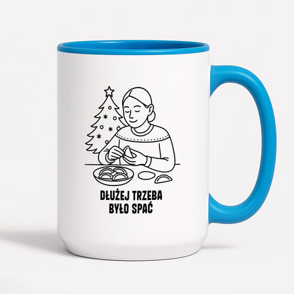 Kubek świąteczny z cytatem MAMY - "Dłużej trzeba było spać"