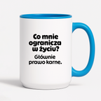 Kubek z nadrukiem - "Co mnie ogranicza? Głownie prawo karne."
