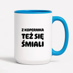 Kubek z nadrukiem - "Z Kopernika też się śmiali"