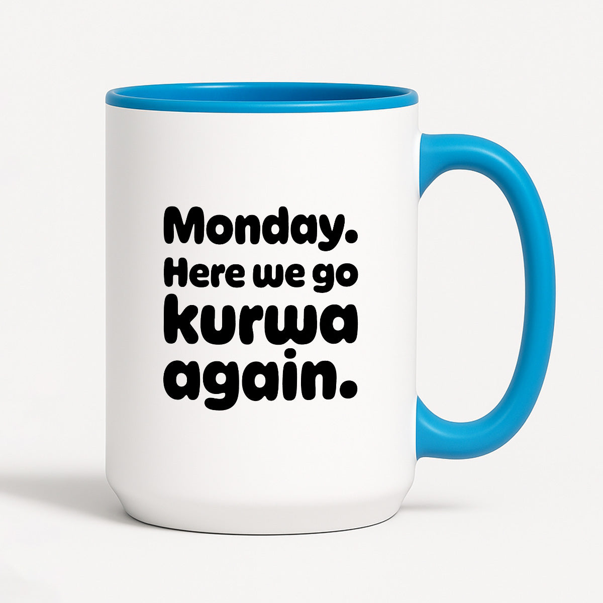 Kubek z nadrukiem "Monday. Here we go kurwa again"