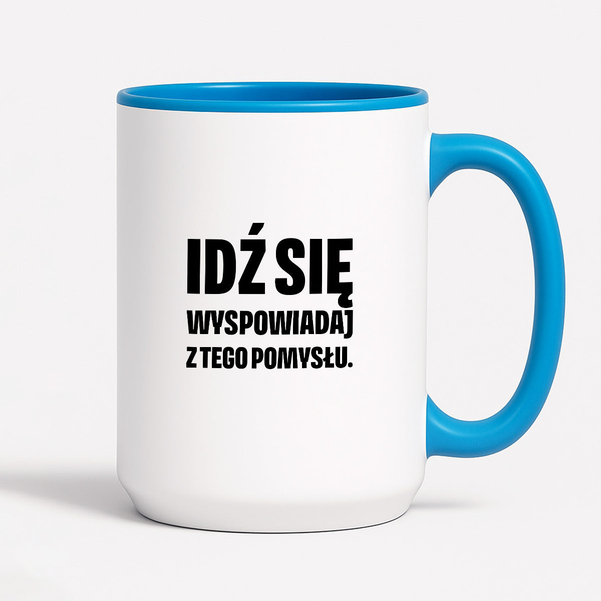 Kubek z nadrukiem - "Idź się wyspowiadaj z tego pomysłu"