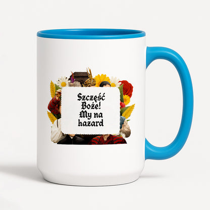 Kubek z nadrukiem "Szczęść Boże! My na hazard" NOWE 1670