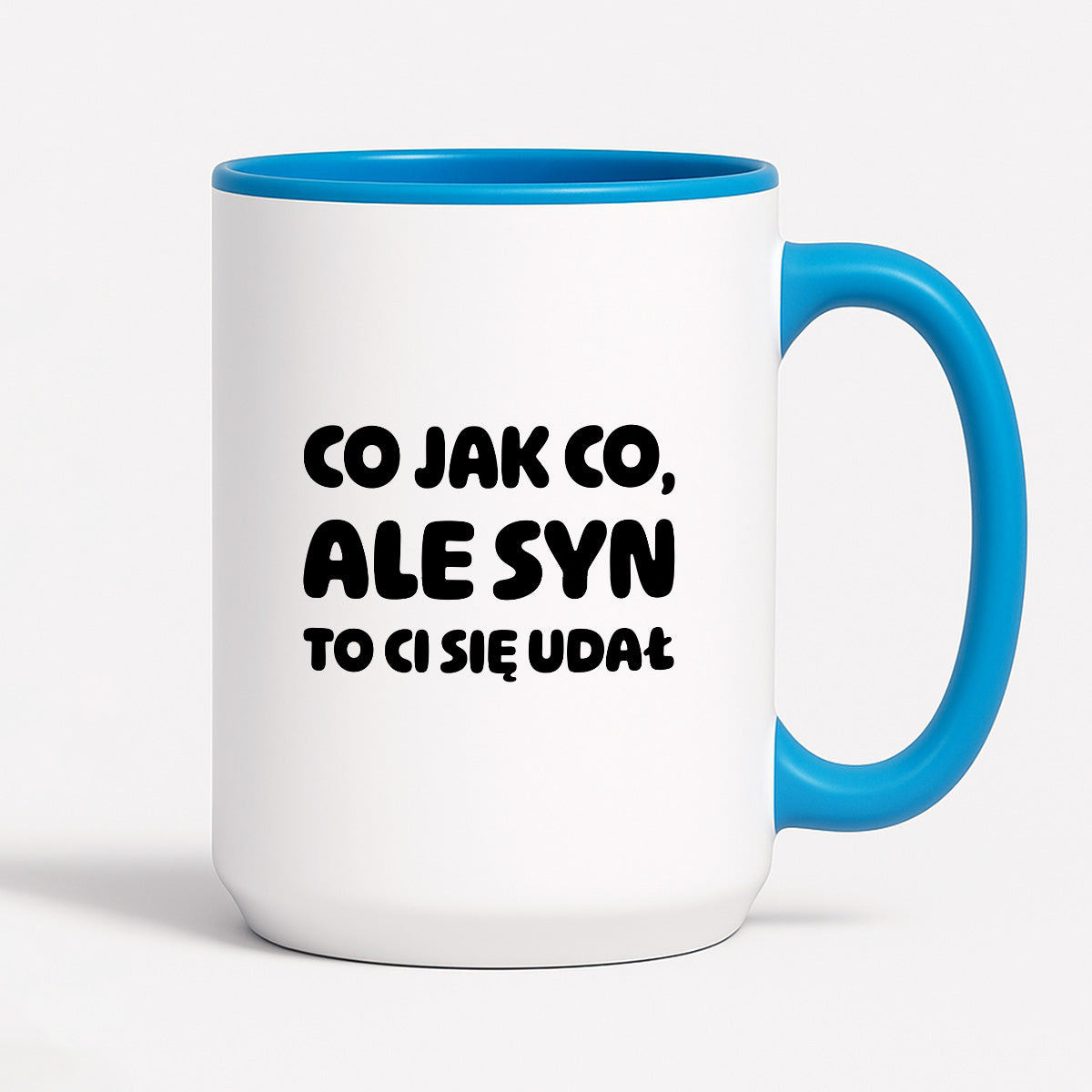 Kubek z nadrukiem - "Co jak co, ale syn to Ci się udał"