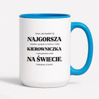 Kubek z nadrukiem - "NAJGORSZA KIEROWNICZKA NA ŚWIECIE (ale jednak nie 🥰)"