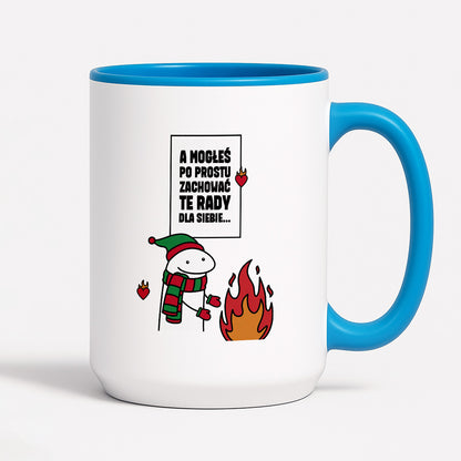 Kubek świąteczny mem "A mogłeś po prostu zachować te rady dla siebie..."