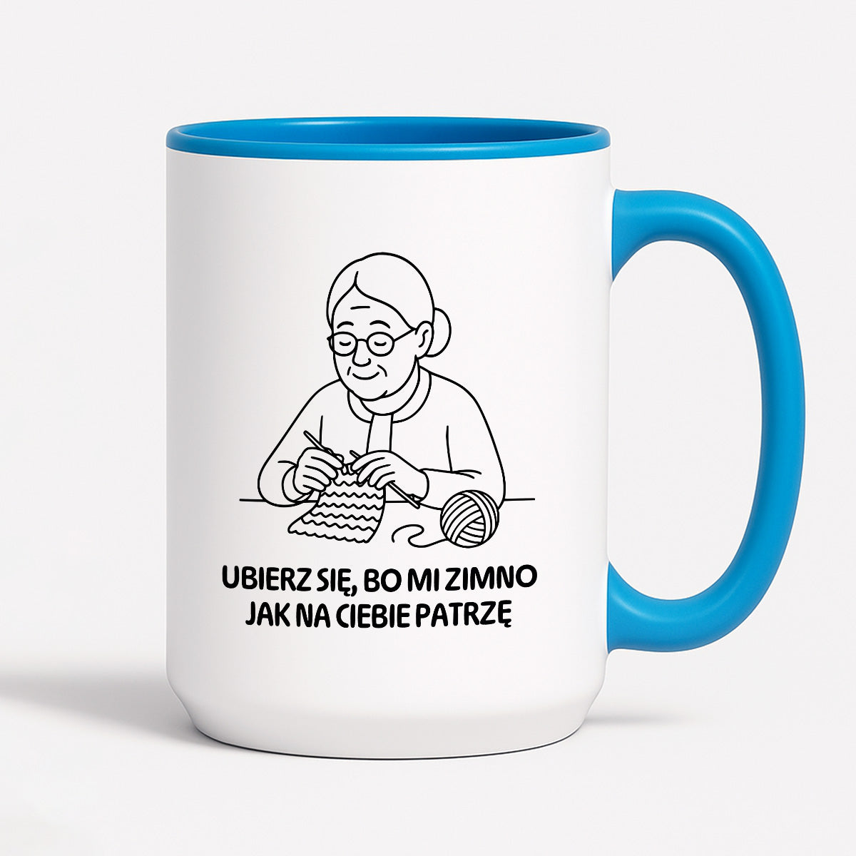 Kubek dla Babci / Dziadka - "Ubierz się, bo mi zimno jak na Ciebie patrzę"