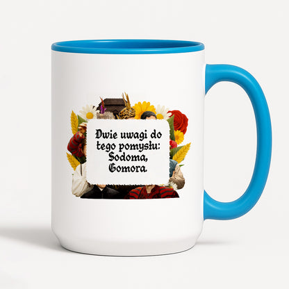 Kubek z nadrukiem "Dwie uwagi do tego pomysłu: Sodoma, Gomora." NOWE 1670