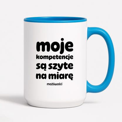 Kubek z nadrukiem "moje komeptencje są szyte na miarę"