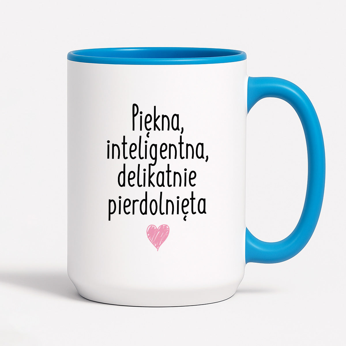 Kubek z nadrukiem "Piękna, inteligenta, delikatnie pierdolnięta"